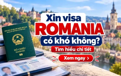 Xin visa Romania có khó không?