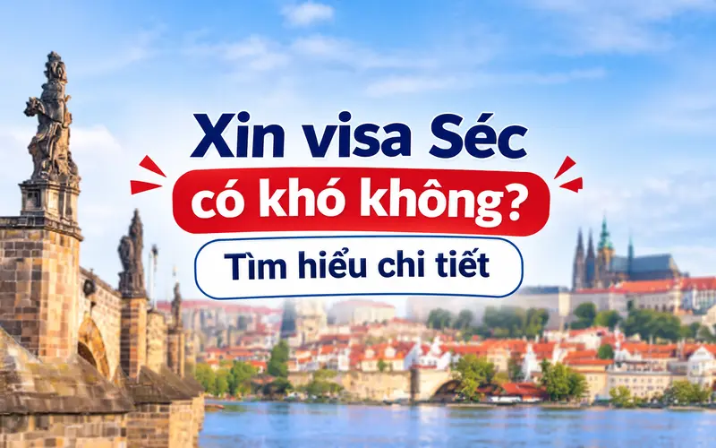 Tìm hiểu xin visa Séc có khó không