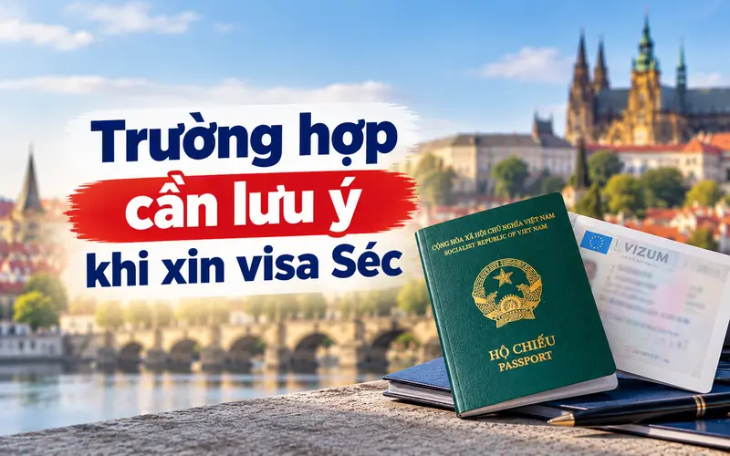 Những trường hợp cần lưu ý khi xin visa Séc